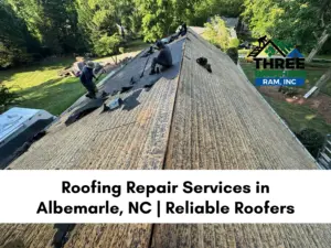 Roofing Repair Services in Albemarle, NC | Reliable Roofers